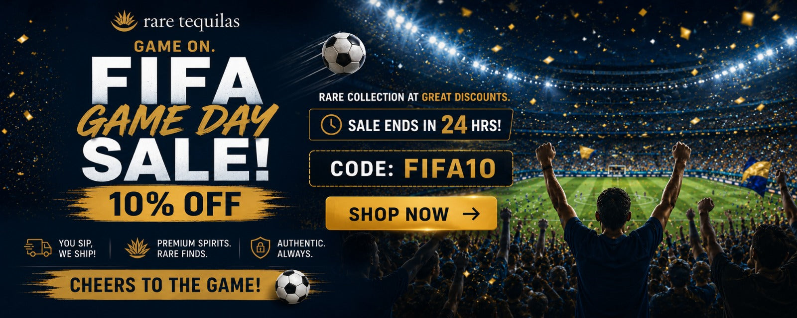 Promotional banner for a FIFA Game Day sale by rare tequilas, featuring large white and gold text, a soccer ball, stadium crowd scene, and sale details including a 10% off code and 24-hour expiry.